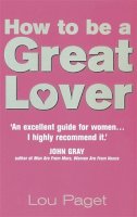 Lou Paget - How to be a Great Lover - 9780749921040 - V9780749921040