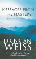 Dr. Brian Weiss - Messages from the Masters - 9780749921675 - V9780749921675