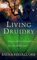 Emma Restall Orr - Living Druidry - 9780749924973 - V9780749924973