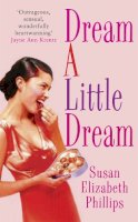 Susan Elizabeth Phillips - Dream A Little Dream: Number 4 in series (Chicago Stars Series) - 9780749936389 - V9780749936389