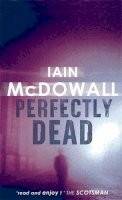 Iain Mcdowell - Perfectly Dead: Number 3 in series - 9780749936716 - V9780749936716