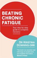 Dr Kristina Downing-Orr - Beating Chronic Fatigue - 9780749940935 - V9780749940935