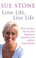 Sue Stone - Love Life, Live Life - 9780749952457 - V9780749952457