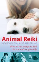 Elizabeth Fulton - Animal Reiki: How to use energy to heal the animals in your life - 9780749952808 - V9780749952808
