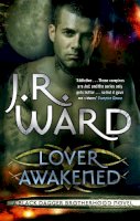 J. R. Ward - Lover Awakened: Number 3 in series - 9780749954437 - V9780749954437