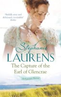 Stephanie Laurens - The Capture Of The Earl Of Glencrae: Number 3 in series - 9780749955090 - V9780749955090