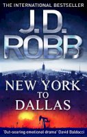 J. D. Robb - New York To Dallas - 9780749955861 - V9780749955861