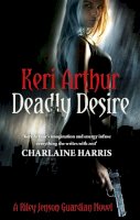 Keri Arthur - Deadly Desire: Number 7 in series - 9780749956691 - V9780749956691