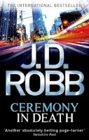 J. D. Robb - Ceremony In Death - 9780749956905 - V9780749956905