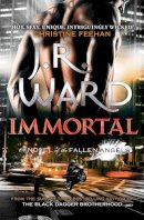 J. R. Ward - Immortal: Number 6 in series - 9780749957254 - V9780749957254