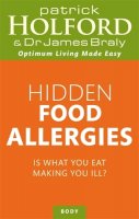 Patrick Holford - Hidden Food Allergies: Is what you eat making you ill? - 9780749958152 - V9780749958152