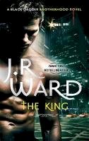 J. R. Ward - The King: Number 12 in series - 9780749959609 - V9780749959609