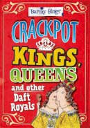 Kay Barnham - Barmy Biogs: Crackpot Kings, Queens & other Daft Royals - 9780750283779 - V9780750283779
