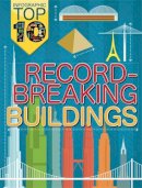 Jon Richards - Infographic: Top Ten: Record-Breaking Buildings - 9780750287470 - V9780750287470