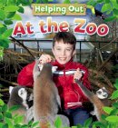 Judith Heneghan - Helping Out: At the Zoo - 9780750288651 - KSG0015661