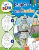 Jorge Santillan - Learn to Draw Knights and Castles - 9780750292887 - V9780750292887