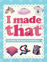 Susannah Blake - I Made That: The Kids´ Big Book of Craft Ideas - 9780750296465 - V9780750296465