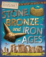 Katie Dicker - Explore!: Stone, Bronze and Iron Ages - 9780750297363 - V9780750297363