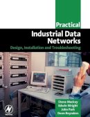 Mackay, Steve; Wright, Edwin; Reynders, Deon; Park, John - Practical Industrial Data Networks - 9780750658072 - V9780750658072