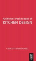 Charlotte Baden-Powell - Architect´s Pocket Book of Kitchen Design - 9780750661324 - V9780750661324