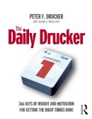 Peter F. Drucker - The Daily Drucker: 366 Days of Insight and Motivation for Getting the Right Things Done - 9780750665995 - V9780750665995