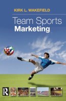 Kirk Wakeland - Team Sports Marketing - 9780750679794 - V9780750679794