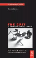 Rosie Parnell - The Crit: An Architecture Student´s Handbook - 9780750682251 - V9780750682251