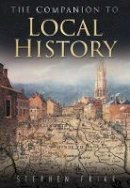 Stephen Friar - The Sutton Companion to Local History - 9780750927239 - 9780750927239