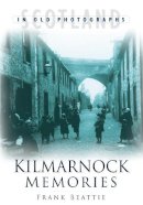 Frank Beattie - Kilmarnock Memories - 9780750932363 - V9780750932363