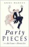 Anne Harvey - Party Pieces: From Do Come to Please Go - 9780750941426 - V9780750941426