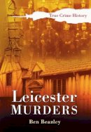 Ben Beazley - Leicester Murders - 9780750948104 - V9780750948104
