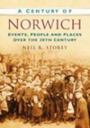 Neil R. Storey - A Century of Norwich - 9780750948975 - V9780750948975