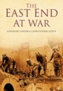 Rosemary Taylor - The East End at War - 9780750949132 - V9780750949132