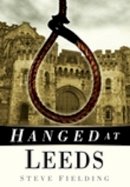 Steve Fielding - Hanged at Leeds - 9780750950930 - V9780750950930