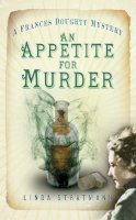 Linda Stratmann - An Appetite for Murder: A Frances Doughty Mystery 4 - 9780750954440 - V9780750954440