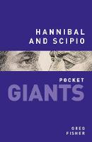 Greg Fisher - Hannibal and Scipio: pocket GIANTS - 9780750955904 - V9780750955904