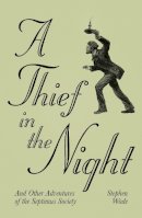Stephen Wade - A Thief in the Night: And Other Adventures of The Septimus Society - 9780750956284 - V9780750956284