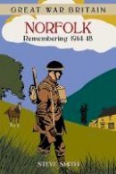 Steve Smith - Great War Britain Norfolk: Remembering 1914-18 - 9780750959193 - V9780750959193