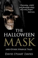 David Stuart Davies - The Halloween Mask and Other Strange Tales - 9780750959766 - V9780750959766