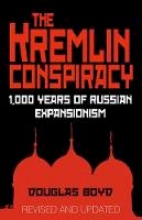 Douglas Boyd - The Kremlin Conspiracy: 1,000 Years of Russian Expansionism - 9780750961394 - V9780750961394