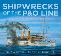 Sam Warwick - Shipwrecks of the P&O Line - 9780750962926 - V9780750962926