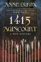 Prof. Anne Curry - 1415 Agincourt: A New History - 9780750964869 - V9780750964869