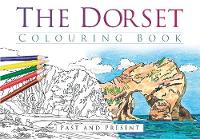 The History Press - The Dorset Colouring Book: Past and Present - 9780750967952 - V9780750967952