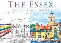 The History Press - The Essex Colouring Book: Past and Present - 9780750968034 - V9780750968034