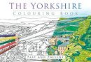 The History Press - The Yorkshire Colouring Book: Past and Present - 9780750968119 - V9780750968119