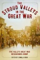 Camilla (Ed) - The Stroud Valleys in the Great War - 9780750970549 - V9780750970549