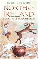 Doreen Mcbride - North of Ireland Folk Tales for Children - 9780750988001 - 9780750988001