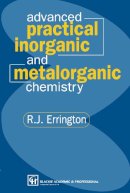 R. John Errington - Advanced Practical Inorganic and Metalorganic Chemistry - 9780751402254 - V9780751402254