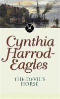Cynthia Harrod-Eagles - The Devil´s Horse: The Morland Dynasty, Book 16 - 9780751500806 - V9780751500806
