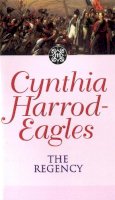 Cynthia Harrod-Eagles - The Regency: The Morland Dynasty, Book 13 - 9780751506501 - V9780751506501